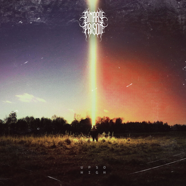 Binary Prison – Up So High
